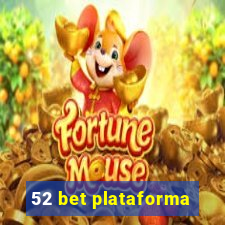 52 bet plataforma